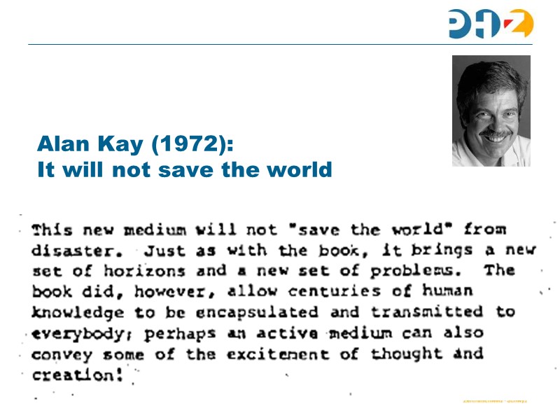 Alan Kay (1972): It will not save the world