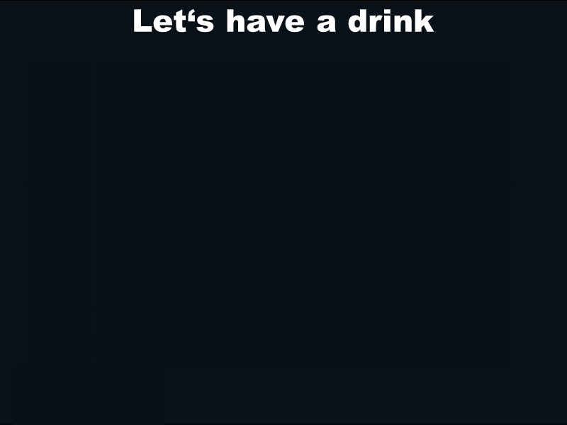 Let‘s have a drink