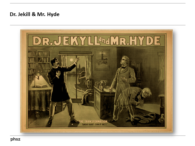 Dr. Jekill and Mr. Hyde