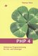 PHP 4 -- Webserver-Programmierung für Um- und Einsteiger