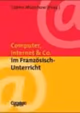 Computer, Internet & Co. im Französisch-Unterricht