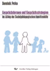 Gesprächsformen und Gesprächsstrategien im Alltag der Sozialpädagogischen Familienhilfe