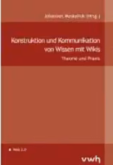 Konstruktion und Kommunikation von Wissen mit Wikis