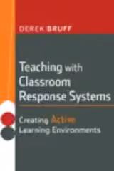 Teaching with Classroom Response Systems
