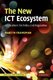The New ICT Ecosystem