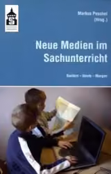 Neue Medien im Sachunterricht