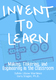 Invent to Learn