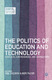The Politics of Education and Technology