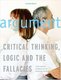 Critical Thinking, Logic, and the Fallacies