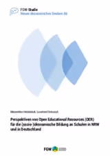 Perspektiven von Open Educational Resources (OER) für die (sozio-)ökonomische Bildung an Schulen in NRW und in Deutschland