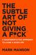 The Sublte Art of Not Giving a F*ck