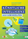 Künstliche Intelligenz als Lernhelfer