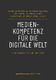 Medienkompetenz für die digitale Welt