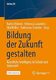 Bildung der Zukunft gestalten