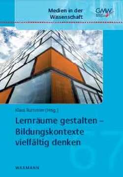 Lernräume gestalten - Bildungskontexte vielfältig denken
