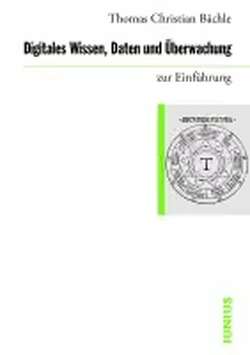 Digitales Wissen. Daten und Überwachung
