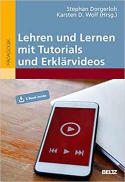 Lehren und Lernen mit Tutorials und Erklärvideos