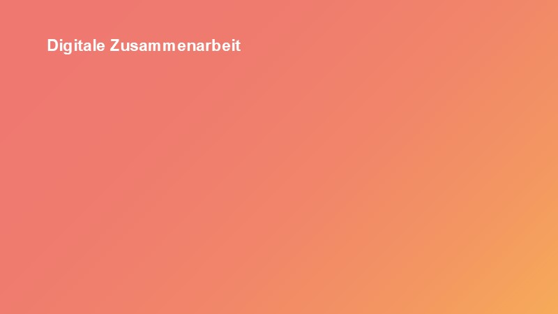 Digitale Zusammenarbeit
