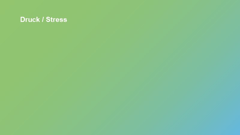Druck / Stress