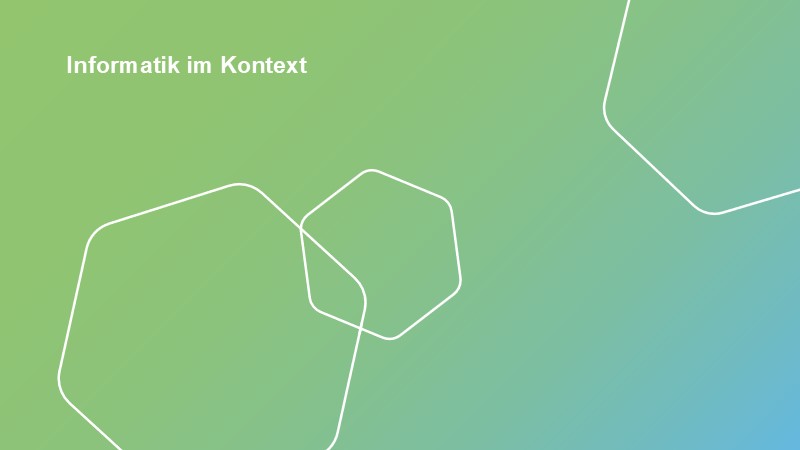 Informatik im Kontext