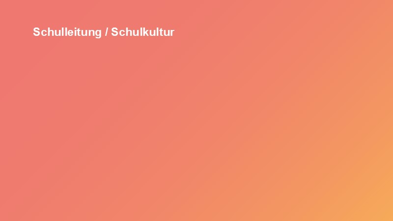 Schulleitung / Schulkultur