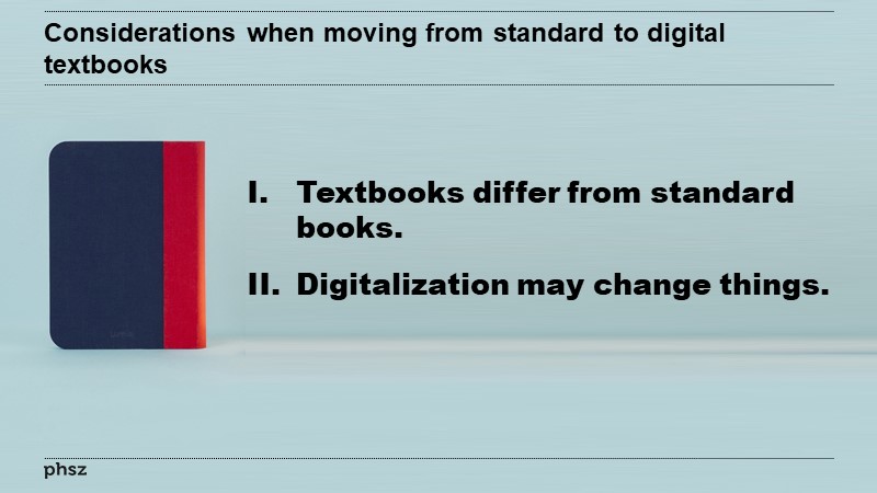 Considerations when moving from standard to digital textbooks