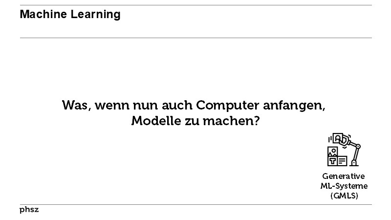 Was, wenn nun auch Computer anfangen, Modelle zu machen?