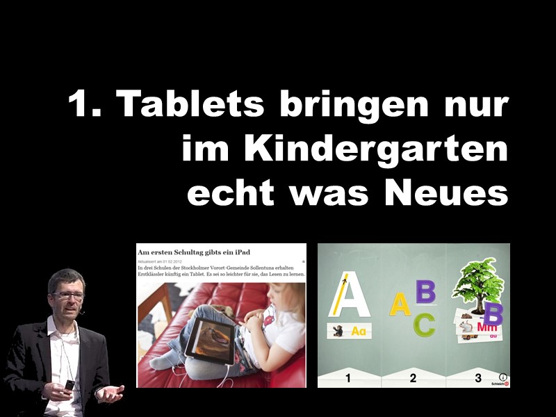 1. Tablets bringen nur im Kindergarten echt was Neues
