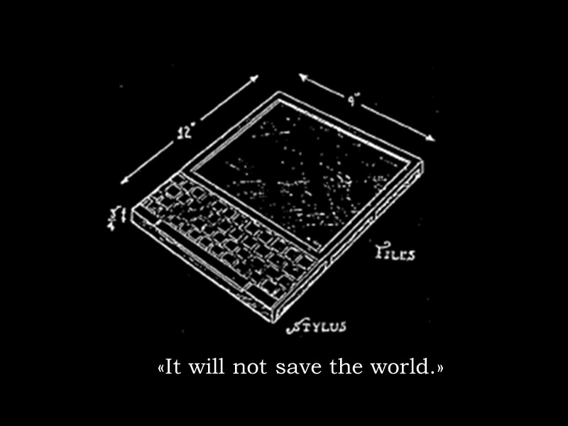 It will not save the world.