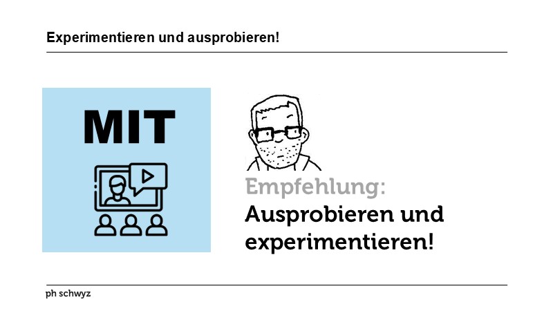 Experimentieren und ausprobieren!