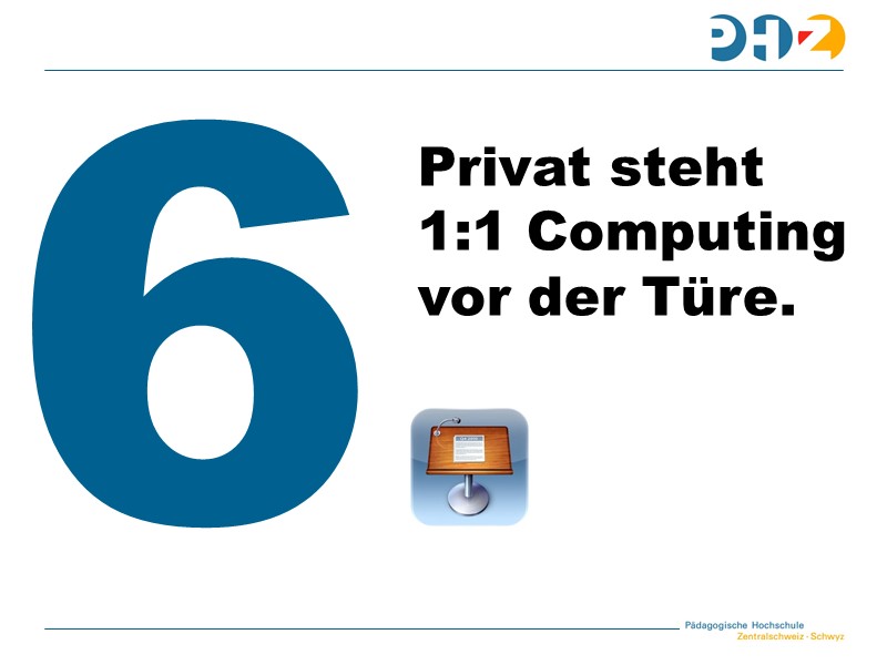 Aussage 6: Privat steht 1:1 Computing vor der Türe.