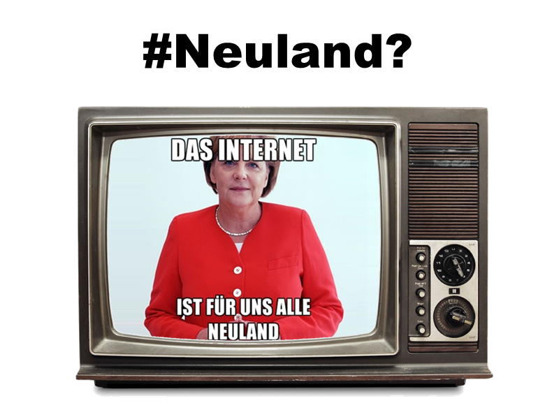 #Neuland?