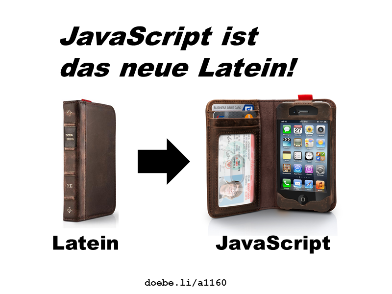 JavaScript ist das neue Latein!